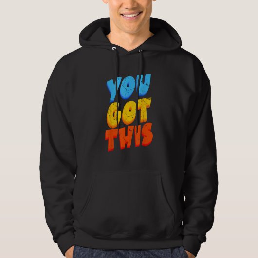 You Got This Strong Confidence Motivation Motivati Hoodie (Voorkant)