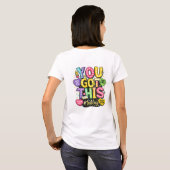You Got This Test Dag T-shirt (Achterkant volledig)