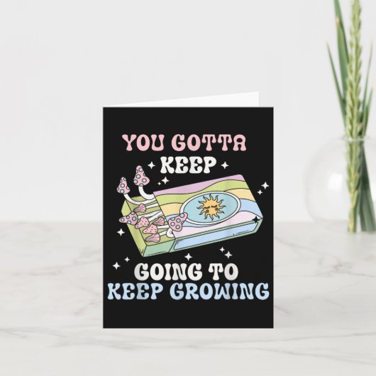 You Gotta Keep Going To Keep Growing Motivational  Kaart (Voorkant)