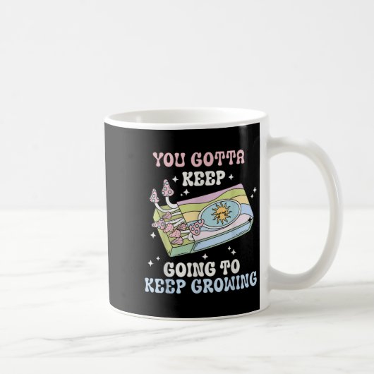 You Gotta Keep Going To Keep Growing Motivational Koffiemok (Rechts)