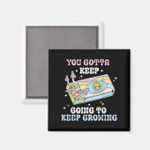 You Gotta Keep Going To Keep Growing Motivational  Magneet (Voorkant / Achterkant)