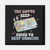You Gotta Keep Going To Keep Growing Motivational  Magneet (Voorkant)