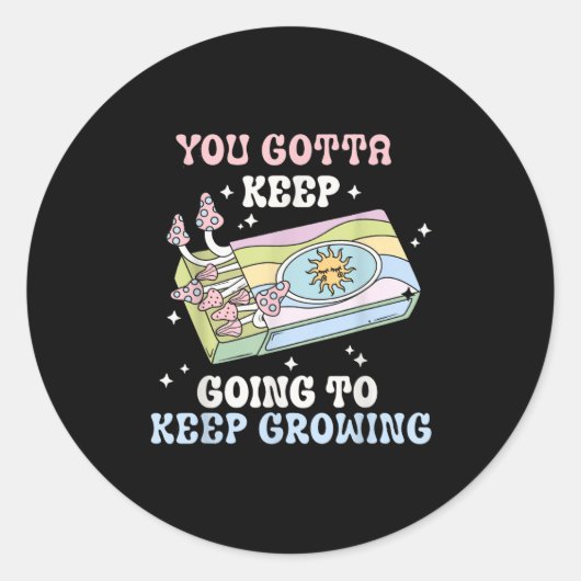You Gotta Keep Going To Keep Growing Motivational Ronde Sticker (Voorkant)