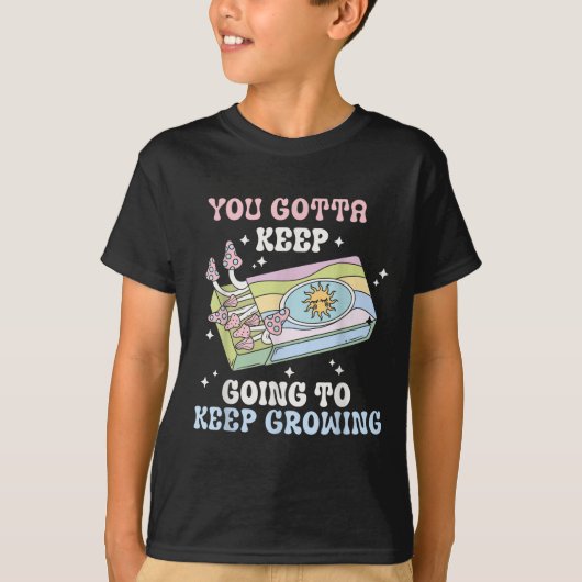 You Gotta Keep Going To Keep Growing Motivational T-shirt (Voorkant)