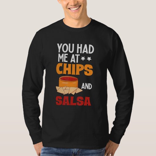 You Had Me At Chips And Salsa  Foodie Salsa T-shirt (Voorkant)