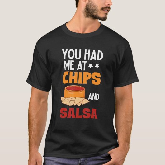 You Had Me At Chips And Salsa  Foodie Salsa T-shirt (Voorkant)