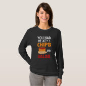 You Had Me At Chips And Salsa  Foodie Salsa T-shirt (Voorkant volledig)
