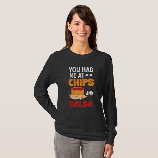 You Had Me At Chips And Salsa  Foodie Salsa T-shirt (Voorkant volledig)