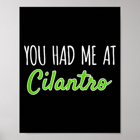 You Had Me At Cilantro Funny Herb Food Quote Poster (Voorkant)