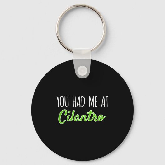 You Had Me At Cilantro Funny Herb Food Quote Sleutelhanger (Voorkant)
