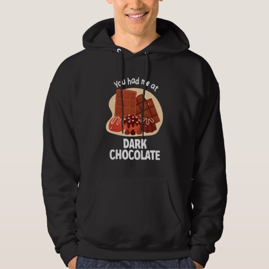 You Had Me At Dark Chocolate Dark Chocolate Hoodie (Voorkant)