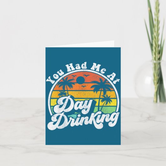 You Had Me At Day Drinking Funny Retro Beach Summe Kaart (Voorkant)