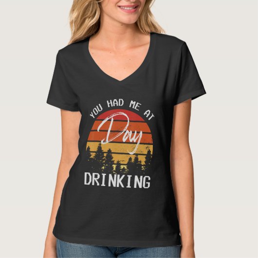 You Had Me At Day Drinking Retro Beach Cruise T-shirt (Voorkant)