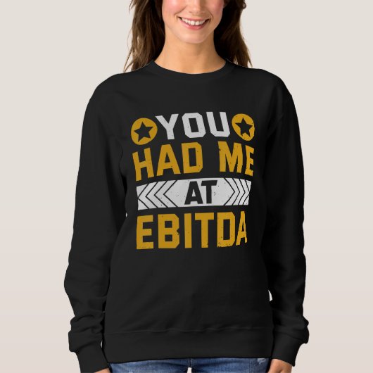 You Had Me At EBITDA Accountant Trui (Voorkant)