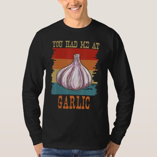 You Had Me At Garlic Garlicologist   Retro Cook an T-shirt (Voorkant)