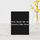 You Had Me At Green Chile Stew Funny New Mexico Fo Kaart (Gele Bloem)