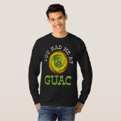 You Had Me At Guac   Guacamole Mexican T-shirt (Voorkant volledig)