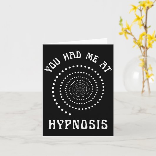 You Had Me At Hypnosis Hypnotist Hypnotize New Age Kaart (Gele Bloem)