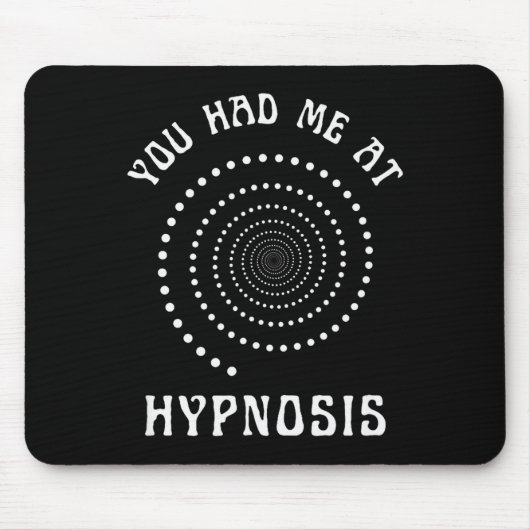 You Had Me At Hypnosis Hypnotist Hypnotize New Age Muismat (Voorkant)