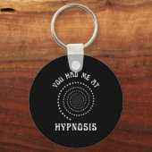 You Had Me At Hypnosis Hypnotist Hypnotize New Age Sleutelhanger (Voorkant)