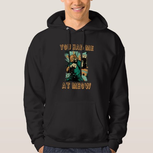 You Had Me at Meow! Cat   Tee Hoodie (Voorkant)