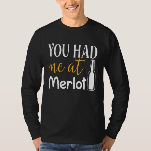 You Had Me At Merlot  Valentine Wine Drinker Aweso T-shirt (Voorkant)
