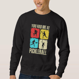 You Had Me At Pickleball Retro Pickleball Sport Pr Trui