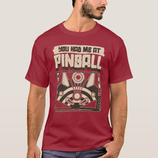 You Had Me At Pinball T-shirt (Voorkant)