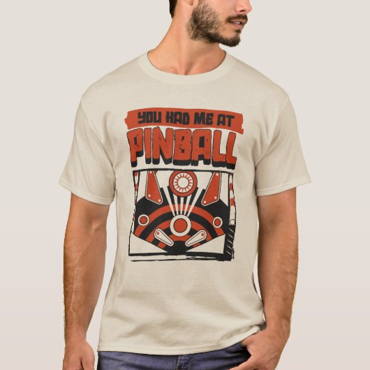 You Had Me At Pinball T-shirt (Voorkant)