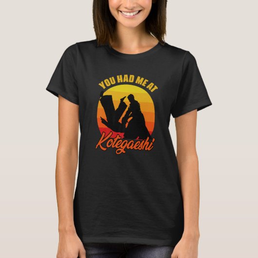 You Had Me At Retro Kotegaeshi Sunset Aikido Marti T-shirt (Voorkant)