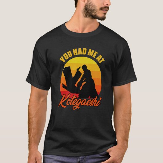 You Had Me At Retro Kotegaeshi Sunset Aikido Marti T-shirt (Voorkant)