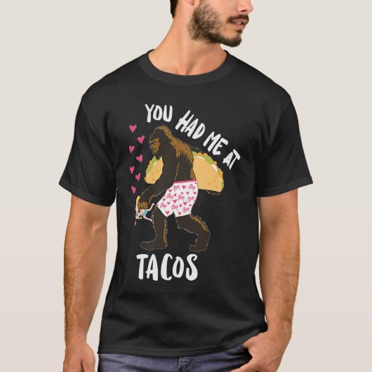 You Had Me At Tacos Big Foot Cupid Heart  Taco T-shirt (Voorkant)