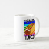 You Had Me at Tacos  Koffiemok (Voorkant rechts)