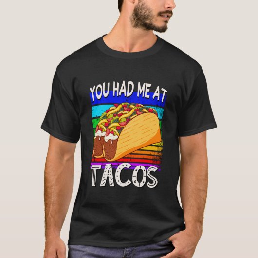 You Had Me at Tacos T-shirt (Voorkant)