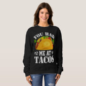You Had Me At Tacos  Tacos  Costume Tacos Trui (Voorkant volledig)