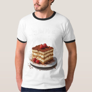 You Had Me at Tiramisu – Fun Food Print T-shirt