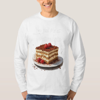 You Had Me at Tiramisu – Fun Food Print T-shirt