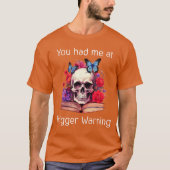 You Had Me at Trigger Warning Smut Books ShirtSmut T-shirt (Voorkant)