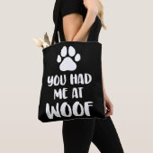 You had me At Wof Dogs Gift Tote Bag (Dichtbij)