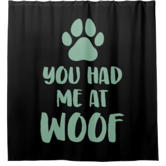 You Had Me At Woof Woof Douchegordijn