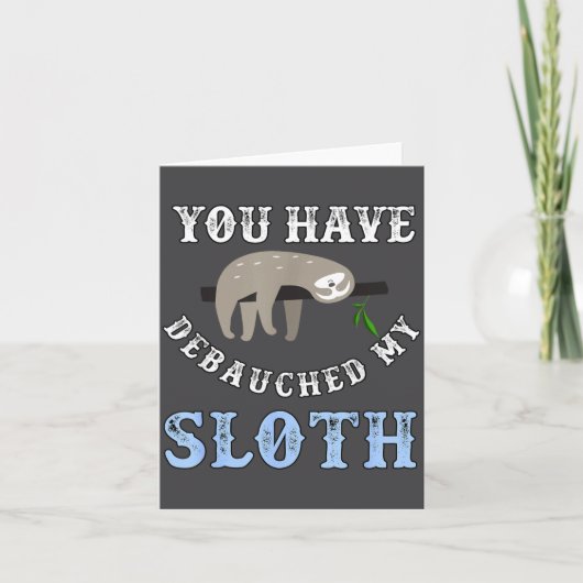 You Have Debauched My Sloth Funny Aubad Maturin Qu Kaart (Voorkant)