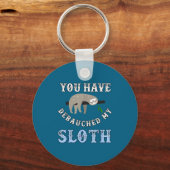You Have Debauched My Sloth Funny Aubad Maturin Qu Sleutelhanger (Voorkant)
