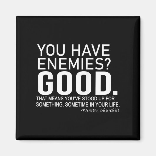 You Have Enemies_ Good. Winston Churchill Motivati Magneet (Voorkant)
