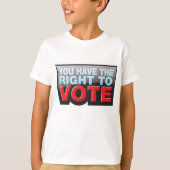 You Have The Right To Vote T-shirt (Voorkant)