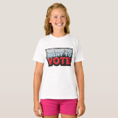 You Have The Right To Vote T-shirt (Voorkant volledig)