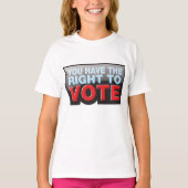 You Have The Right To Vote T-shirt (Voorkant)