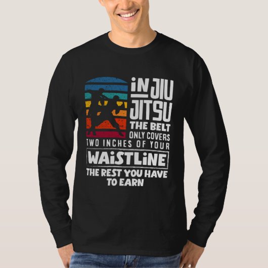 You Have To Earn The Rest Jiu Jitsu T-shirt (Voorkant)