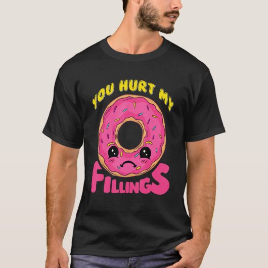 You Hurt My Fillings Donut T-shirt (Voorkant)