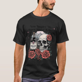 You Inspire My Inner Serial Killer - Spooky Season T-shirt