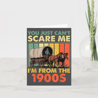 You Just Can't E Me I'm From The 1900s Funny Men W Kaart
